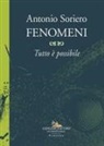 Antonio Soriero - Fenomeni. Tutto è possibile
