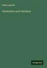 Selma Lagerlöf - Wiederkehr nach Värmland