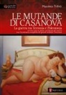 Massimo Trifirò - Le mutande di Casanova. La guerra tra Terronia e Polentonia - ovvero come le donne umiliarono gli uomini con l'involontaria complicità del grande seduttore veneziano