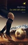 Alex Ghiuss - La città del calcio