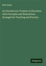 Mark Bailey - An Introductory Treatise on Elocution: with Principles and Illustrations Arranged for Teaching and Practice
