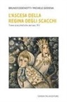 Bruno Codenotti, Michele Godena - L' ascesa della regina degli scacchi. Trame scacchistiche del sec. XV