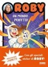 Roby - Un mondo perfetto
