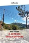 Enzo Barnabà - Il sentiero della speranza. Storia e attualità della frontiera tra Italia e Francia