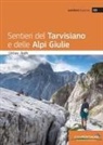 Stefano Ardito - Sentieri del tarvisiano e delle Alpi Giulie