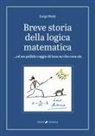 Luigi Butti - Breve storia della logica matematica ...ed un pallido raggio di luna su che cosa sia