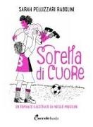 Sarah Pellizzari Rabolini, Nicolò Mingolini - Sorella di cuore. Narrativa pantone