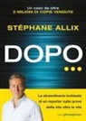 Stéphane Allix - Dopo... La straordinaria inchiesta di un reporter sulle prove della vita oltre la vita