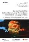 Giovanni Fosti, Elisabetta Notarnicola, Eleonora Perobelli - La sostenibilità del settore Long Term Care nel medio-lungo periodo. 6° Rapporto osservatorio Long Term Care