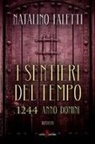 Natalino Faletti - I sentieri del tempo. 1244 Anno Domini