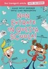 Anne Sofie Hammer, Sofie Lind Mesterton - Non entrate in questa scuola! Tutto da ridere