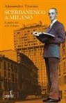 Alessandro Trocino - Scerbanenco a Milano. Il padre del noir italiano