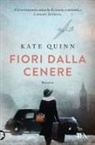 Kate Quinn - Fiori dalla cenere