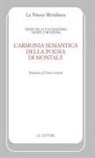 Francesca D'Alessandro, Daniele Mozzoni - L' armonia semantica della poesia di Montale