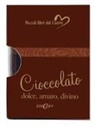 Helen Exley - Cioccolato. Dolce, amaro, divino