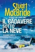 Stuart Macbride - Il cadavere sotto la neve