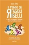 Bruno Damini - Il mondo dei fagioli ribelli. Il diritto alla normalità dei bambini con malattia renale cronica. Svezzamento, cure, scuola, socialità, alimentazione, sport