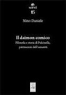 Nino Daniele - Il daimon comico. Filosofia e storia di Pulcinella, patrimonio dell'umanità