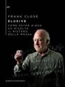 Frank Close - Elusive. Come Peter Higgs ha risolto il mistero della massa