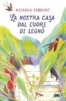 Natasha Farrant - La nostra casa dal cuore di legno