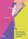 Sangita Jogi - Le donne che potrei essere