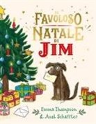 Emma Thompson, Axel Scheffler - Il favoloso Natale di Jim
