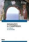 Federico Marazzi - Bisanzio in Campania. Le tracce di una eredità