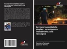 Ravindra Taiwade, Jagesvar Verma - Acciaio inossidabile duplex: un'esigenza industriale; una rassegna