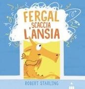 Robert Starling - Fergal scaccia l'ansia