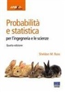 Sheldon M. Ross - Probabilità e statistica per l'ingegneria e le scienze