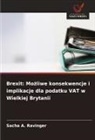 Sacha A. Ravinger - Brexit: Mozliwe konsekwencje i implikacje dla podatku VAT w Wielkiej Brytanii