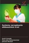Sunil K Joseph, Johnson Michael, Prem Jose Vazhacharickal - Systemy zarzadzania oddawaniem krwi