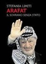 Stefania Limiti - Arafat. Il sovrano senza Stato