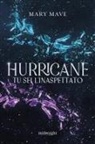Mary Mave - Hurricane. Tu sei l'inaspettato