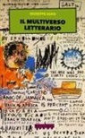 Giuseppe Sofo - Il multiverso letterario. Il gatto di Shakespeare, la meccanica quantistica e una teoria letteraria del tutto