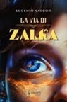 Eugenio Saccon - La via di Zalka