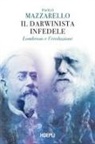 Paolo Mazzarello - Il darwinista infedele. Lombroso e l'evoluzione