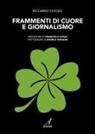 Riccardo Chiossi - Frammenti di cuore e giornalismo