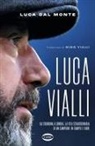 Luca Dal Monte - LucaVialli. Da Cremona a Londra, la vita straordinaria di un campione in campo e fuori