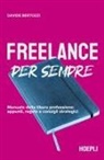 Davide Bertozzi - Freelance per sempre. Manuale della libera professione: appunti, regole e consigli strategici