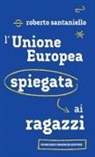 Roberto Santaniello - L' Unione Europea spiegata ai ragazzi
