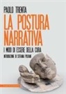 Paolo Trenta - La postura narrativa. I modi di essere della cura
