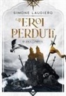 Simone Laudiero - Gli eroi perduti. La saga completa
