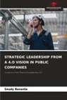 Seudy Basanta - STRATEGIC LEADERSHIP FROM A 4.O VISION IN PUBLIC COMPANIES