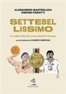 Alessandro Mastroluca, Simone Pierotti - Settebellissimo. Gli anni d'oro della pallanuoto italiana