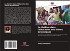 Vicky Dimitroula - Le théâtre dans l'éducation des élèves dyslexiques
