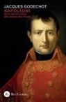 Jacques Godechot - Napoleone. Vita ed epilogo del genio militare