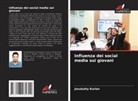 Josukutty Kurian - Influenza dei social media sui giovani