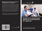 Fatma Medhioub Kaaniche - Manejo de la intoxicación aguda por medicamentos en urgencias