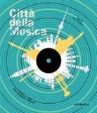 Guia Cortassa - Città della musica. Capitali e luoghi della geografia musicale